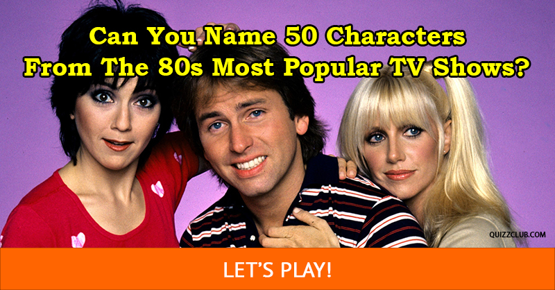 Movies & TV Quiz Test: Can You Name 50 Characters From The 80s Most Popular TV Shows?