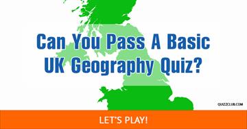 Geography Quiz Test: Can You Pass A Basic UK Geography Quiz?