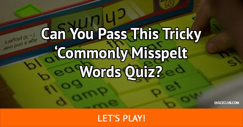 language Quiz Test: Can You Pass This Tricky ‘Commonly Misspelt Words Quiz?