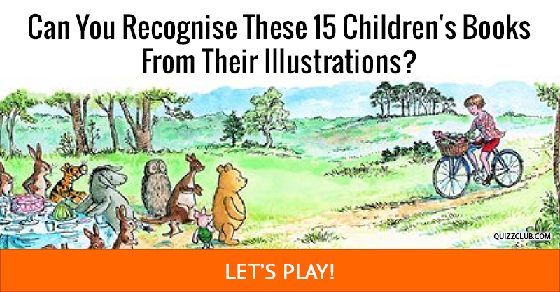 knowledge Quiz Test: Can You Recognise These 15 Children's Books From Their Illustrations?