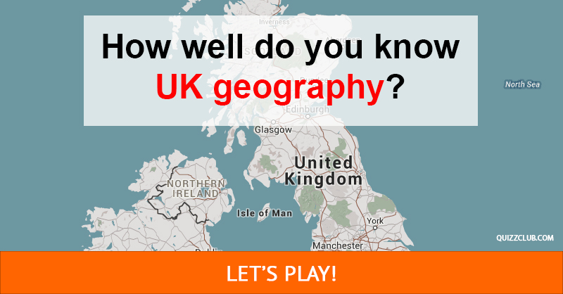 Geography Quiz Test: How well do you know UK geography?