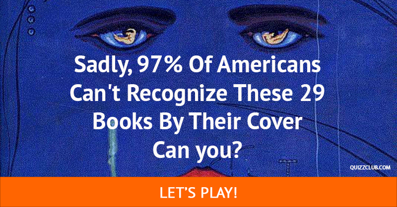 knowledge Quiz Test: Sadly, 97% Of Americans Can't Recognize These 29 Books By Their Cover