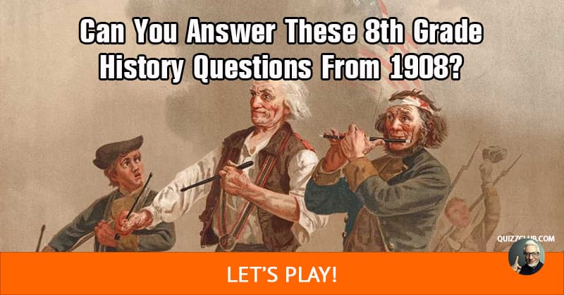 can-you-answer-these-8th-grade-trivia-quiz-quizzclub