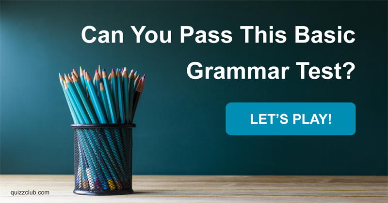 language Quiz Test: Can You Pass This Basic Grammar Test?