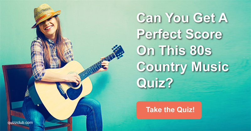 music Quiz Test: Can You Get A Perfect Score On This 80s Country Music Quiz?