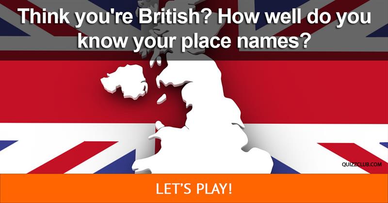 Geography Quiz Test: Think you're British? How well do you know your place names?