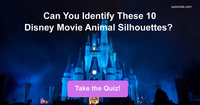 Movies & TV Quiz Test: Can You Identify These 10 Disney Movie Animal Silhouettes?