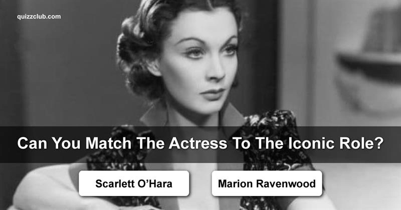 Movies & TV Quiz Test: Can You Match The Actress To The Iconic Role?