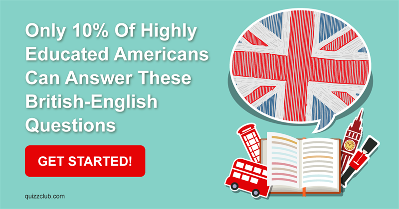 language Quiz Test: Only 10% Of Highly Educated People Can Answer These British-English Questions