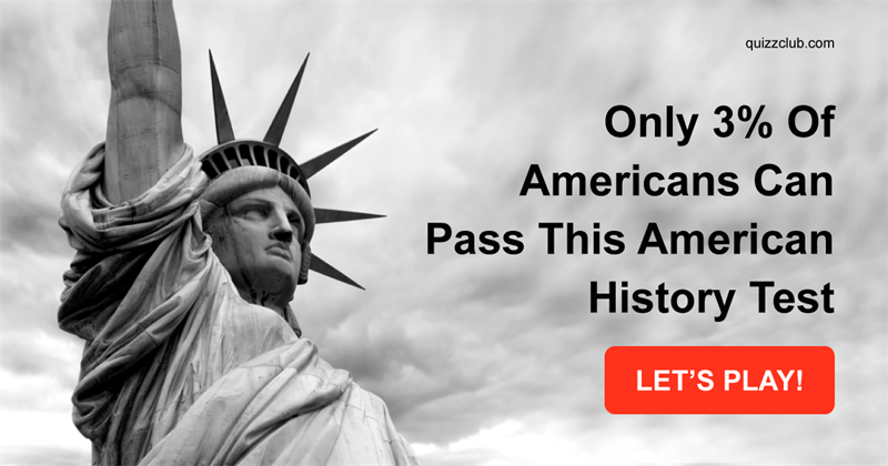 History Quiz Test: Only 3% Of Americans Can Pass This American History Test