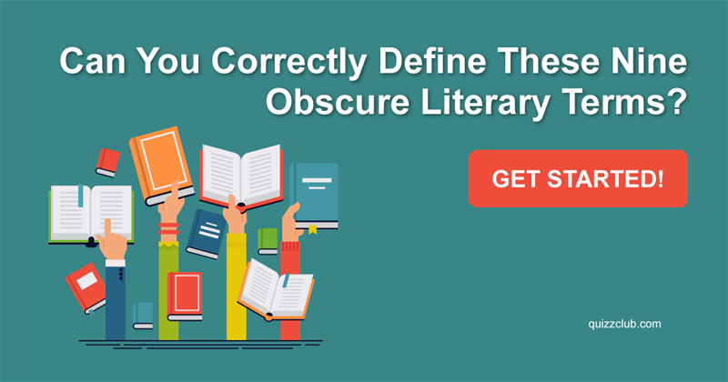 knowledge Quiz Test: Can You Correctly Define These Nine Obscure Literary Terms?