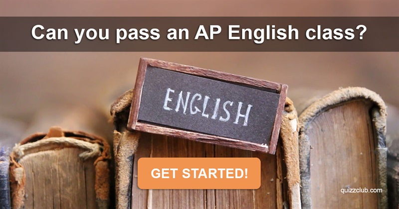 language Quiz Test: Can You Pass An AP English Class?