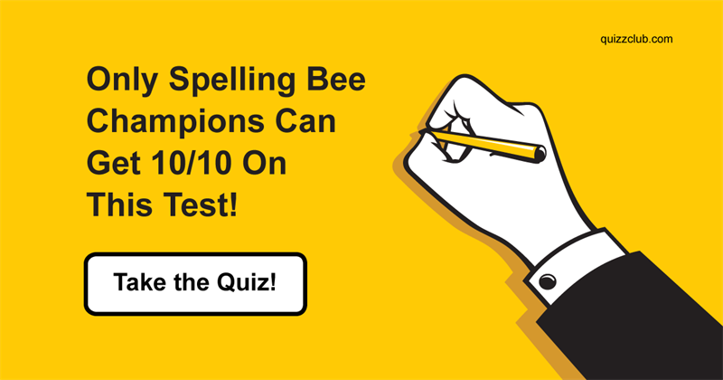 language Quiz Test: Only Spelling Bee Champions Can Get 10/10 On This Test!