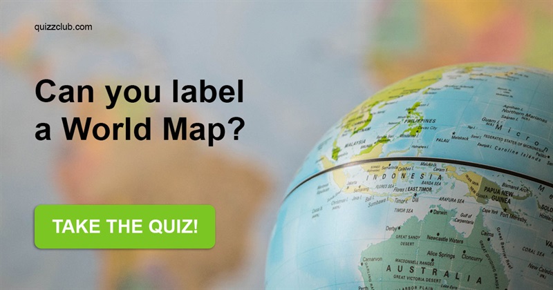 Geography Quiz Test: Can You Label A World Map?