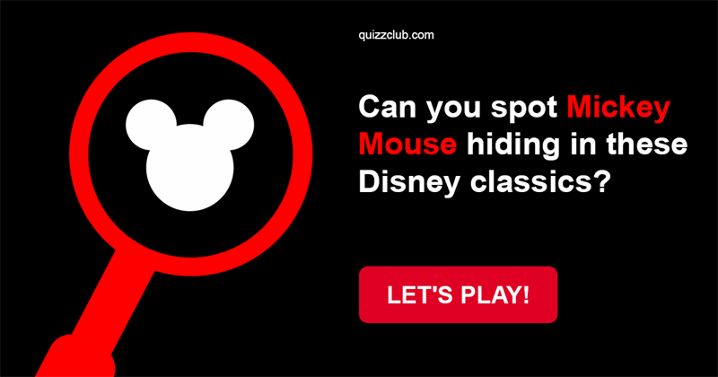 Movies & TV Quiz Test: Can You Spot Mickey Mouse Hiding In These Disney Classics?
