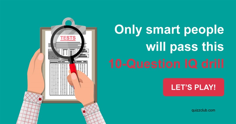 IQ Quiz Test: Only Smart People Will Pass This 10-Question IQ Drill