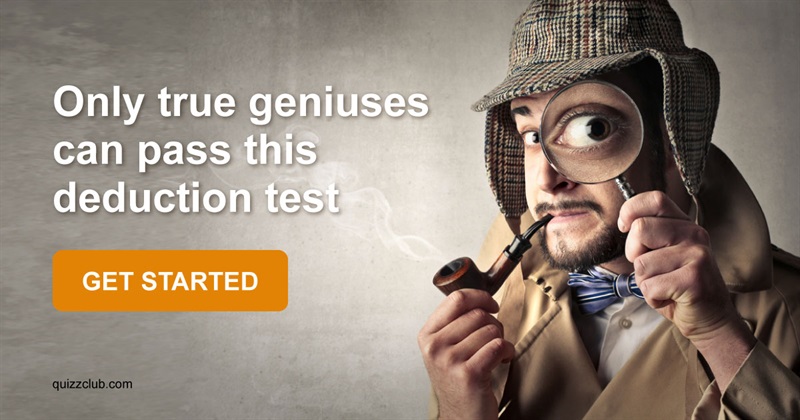 IQ Quiz Test: Only True Geniuses Can Pass This Deduction Test