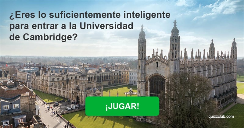 Coeficiente intelectual Quiz Test: ¿Suficiente inteligente para estudiar en la Universidad de Cambridge?