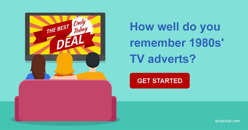 Movies & TV Quiz Test: How well do you remember 1980s' TV adverts?