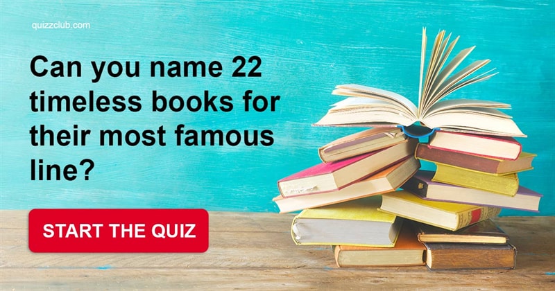 knowledge Quiz Test: Can You Name 22 Timeless Books For Their Most Famous Line?