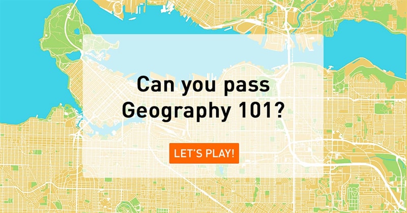  Quiz Test: Can You Pass Geography 101?