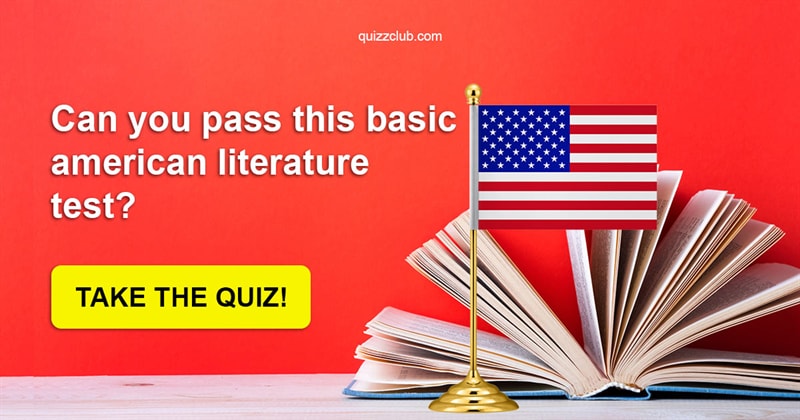 knowledge Quiz Test: Can You Pass This Basic American Literature Test?