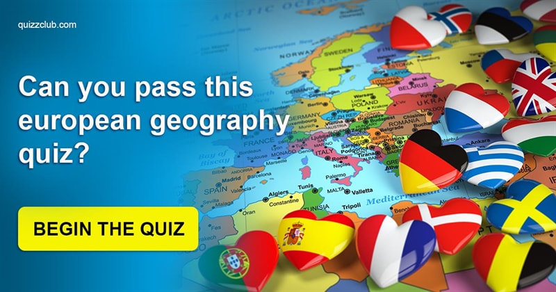 Geography Quiz Test: Can You Pass This European Geography Quiz?