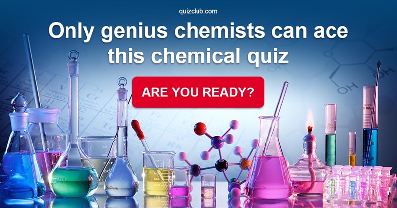 Science Quiz Test: Only Genius Chemists Can Ace This Chemical Quiz