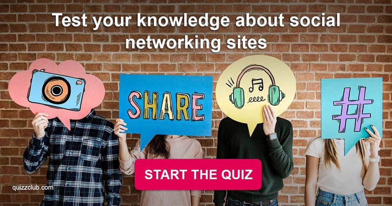 knowledge Quiz Test: Quiz: Test your knowledge about social networking sites