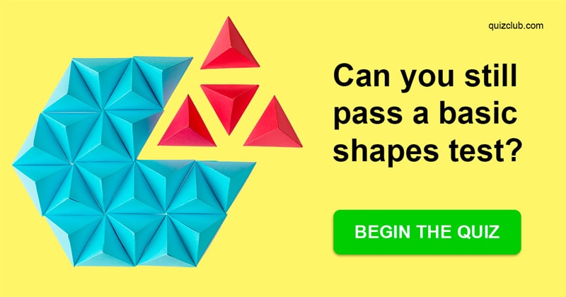 Science Quiz Test: This Basic Shapes Test Is Harder For Most Adults Than It Should Be