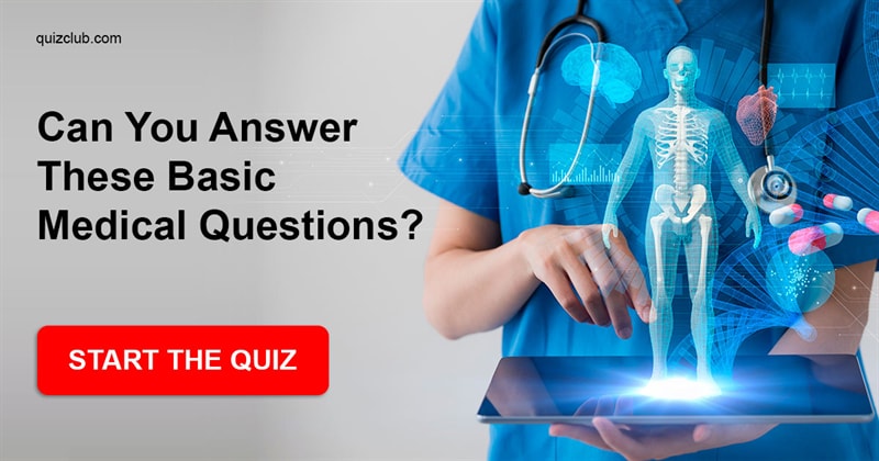 health Quiz Test: Can You Answer These Basic Medical Questions?