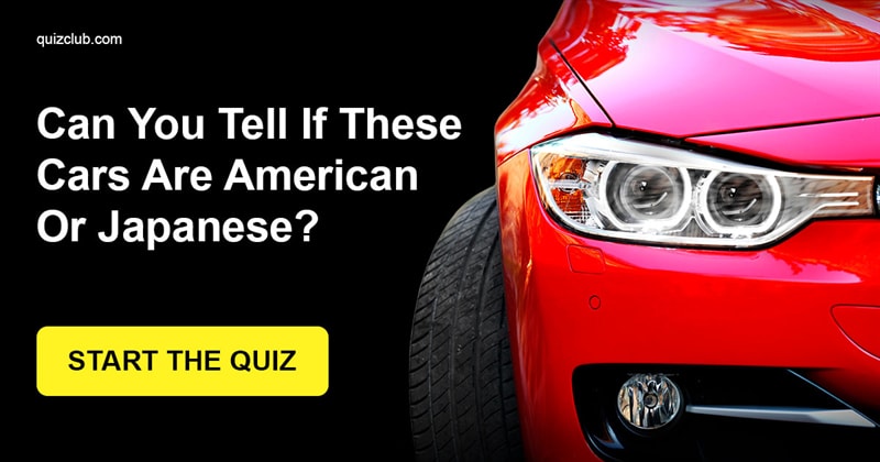 knowledge Quiz Test: Can You Tell If These Cars Are American Or Japanese?