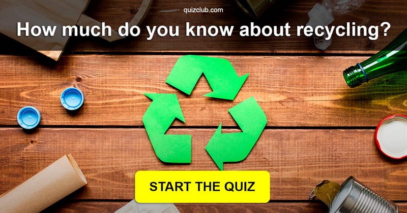 Nature Quiz Test: How Much Do You Know About Recycling?