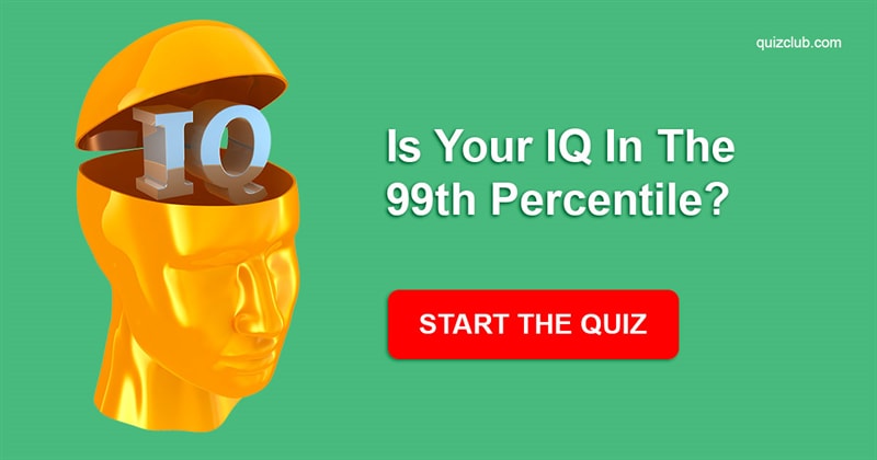IQ Quiz Test: Is Your IQ In The 99th Percentile?