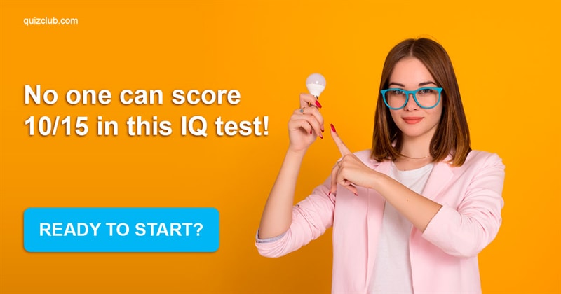 IQ Quiz Test: No One Can Score 10/15 In This IQ Test!