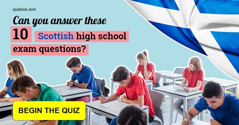 IQ Quiz Test: Can you answer these 10 Scottish high school exam questions?