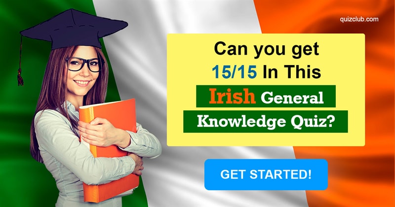 knowledge Quiz Test: Can You Get 15/15 In This Irish General Knowledge Quiz?
