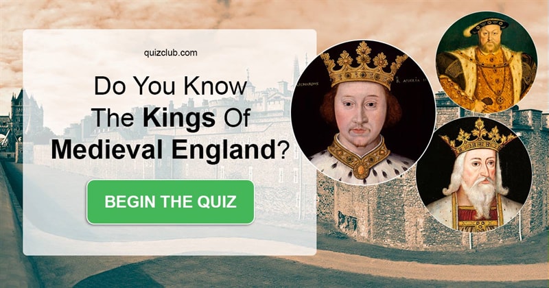History Quiz Test: Can You Pass A Kings of Medieval England Quiz?