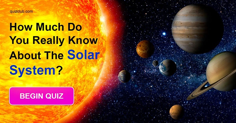 Geography Quiz Test: How Much Do You Really Know About The Solar System?