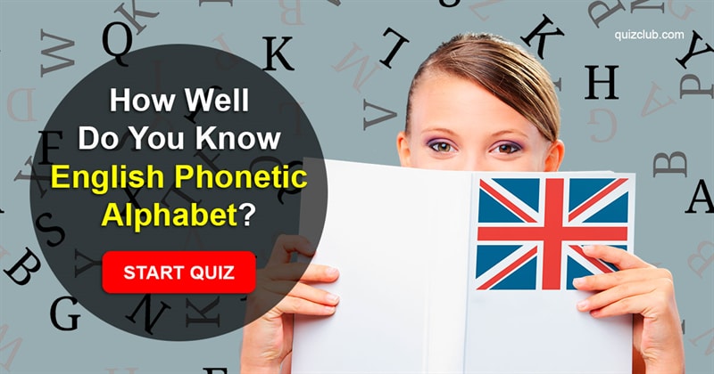 Geography Quiz Test: Do You Know English Phonetic Alphabet?