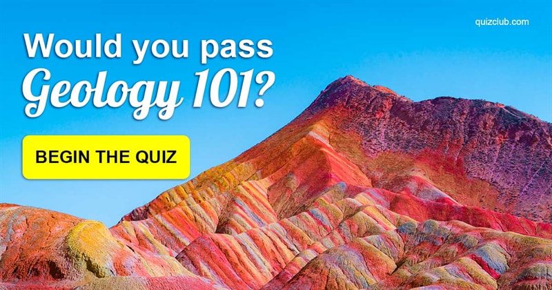 Science Quiz Test: Would you pass Geology 101?