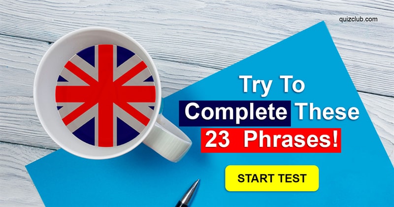  Quiz Test: You'll Complete These 23 Phrases Only If Your IQ Is Higher Than 146