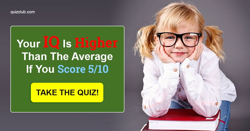 IQ Quiz Test: Your IQ Is Higher Than The Average If You Score 5/10