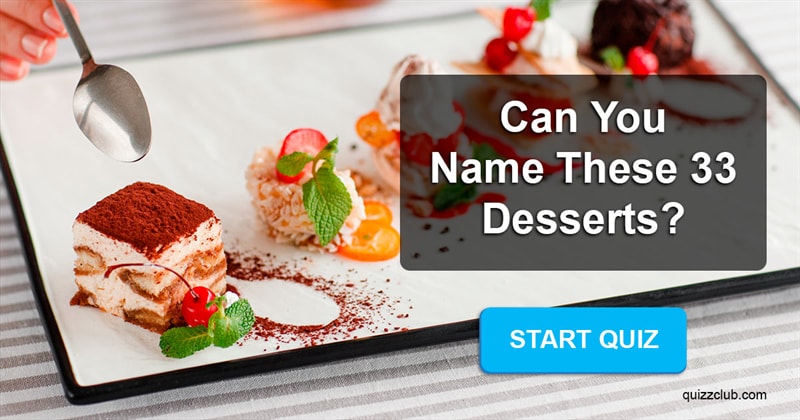 knowledge Quiz Test: Can You Name These 33 Desserts?