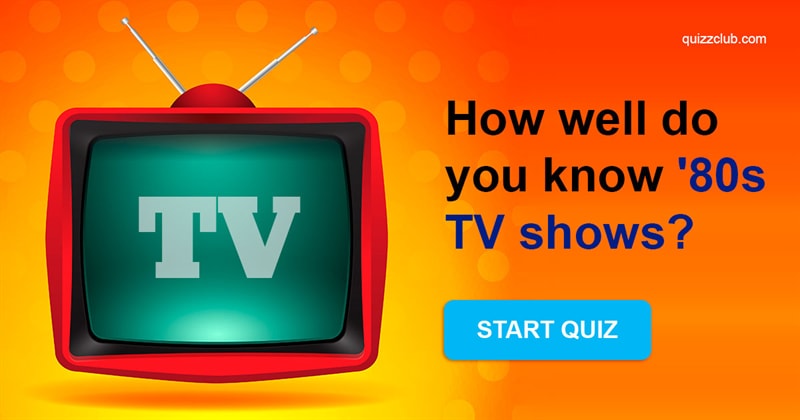Movies & TV Quiz Test: How well do you know '80s TV shows?