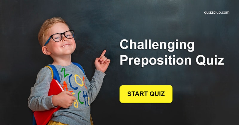 language Quiz Test: Challenging Preposition Quiz