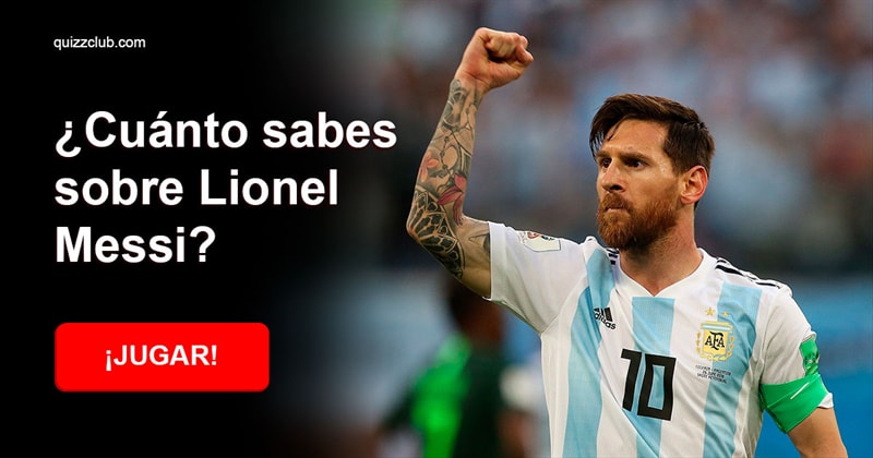 Deporte Quiz Test: ¿Cuánto sabes sobre Lionel Messi?