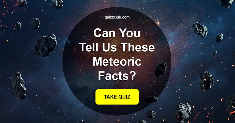 knowledge Quiz Test: Are You A Physics Nerd And Can You Tell Us These Meteoric Facts