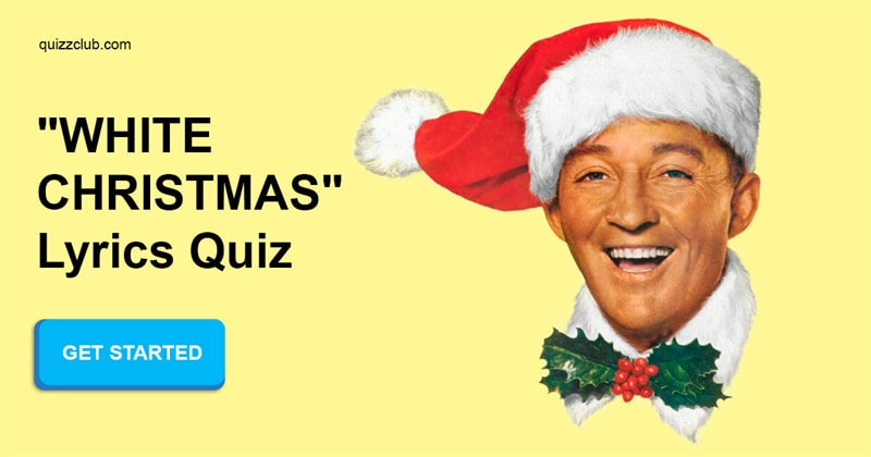 music Quiz Test: Do You Remember The Lyrics To every song In "White Christmas"?