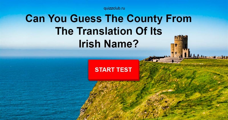 Geography Quiz Test: Can you guess the county from the translation of its Irish name?